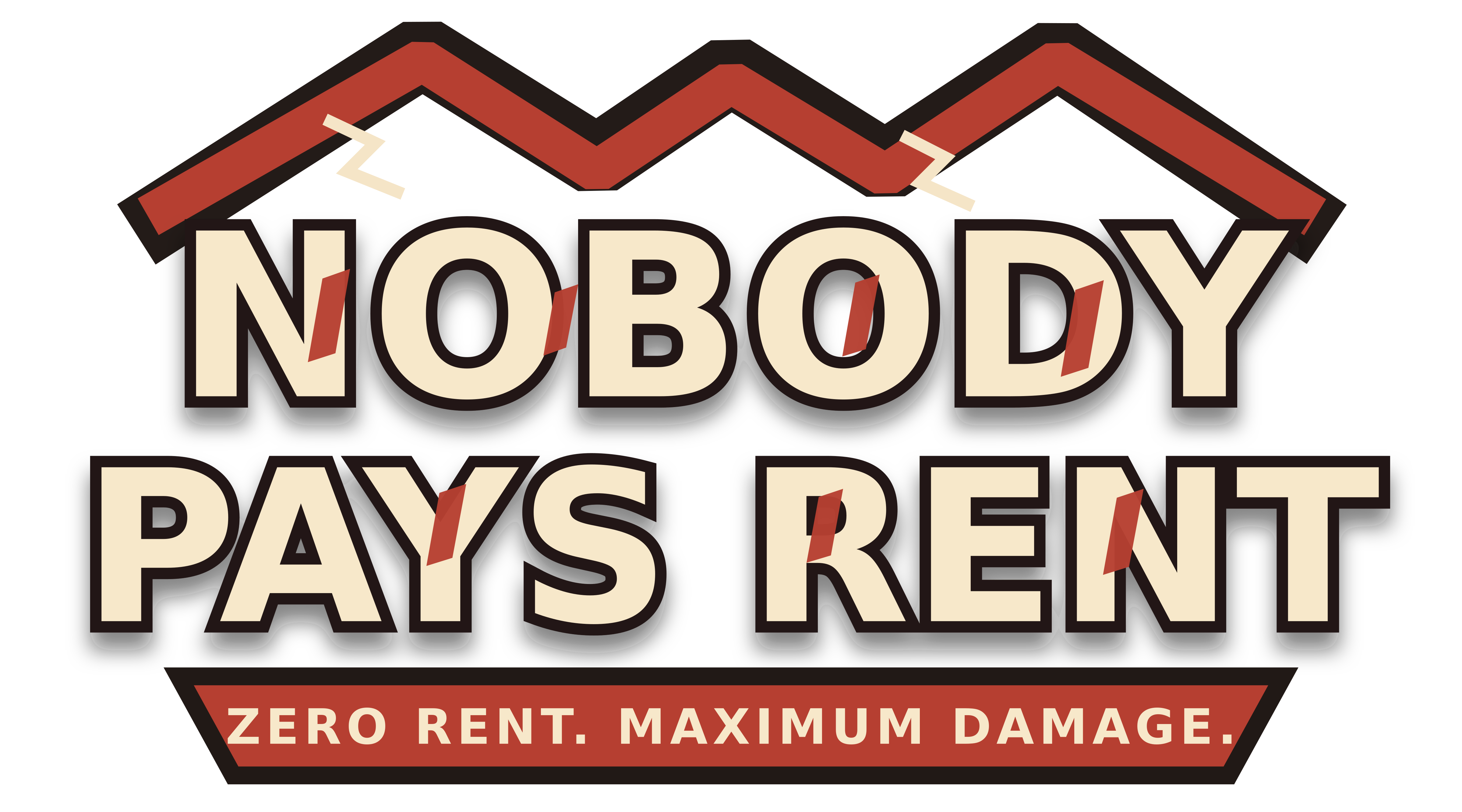 Nobody Pays Rent — Zero rent. Maximum damage.